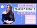 How to Analyse a FEATURE ARTICLE in 60 Seconds Live Example