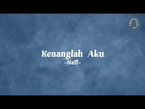 Download MP3 Kenanglah Aku - Naff (Lirik Video)