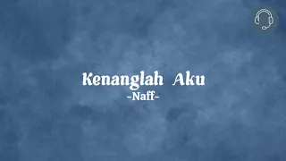 Download Kenanglah Aku - Naff (Lirik Video) MP3