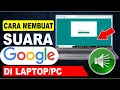 Download Lagu Cara Membuat Suara Google Di Laptop Bisa Di Download
