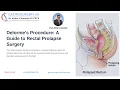 Delorme s Procedure Expert Guide to Rectal Prolapse Surgery Dr Abhay Chopada Gastrosurgery UK