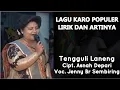 Lagu Lagu Karo Populer Tengguli Laneng Voc. Jenny Sembiring | Lagu Tengguli Laneng Lirik dan Artinya