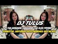 Lagu DJ TULUS | DJ TAK GENGGEM TANGANMU TAK ELUS PIPIMU SUMEBYAR JANTUNGKU KOYO MANDHEG ORA MLAKU | VIRAL