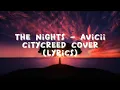 Lagu THE NIGHTS   AVICII CITYCREED COVER LYRICS