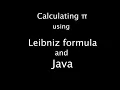 Calculating - Leibniz Formula Java