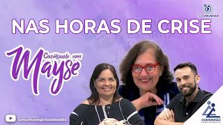 Conversando com Mayse | #192 - NAS HORAS DE CRISE