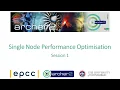 ARCHER2 Single Node Performance Optimisation Session 1