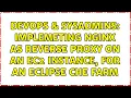 DevOps SysAdmins Implemeting Nginx as reverse proxy on an EC2 instance for an Eclipse Che farm