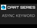 Async Keyword - Dart Programming