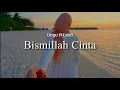 Lagu Lesti ft Ungu - Bismillah Cinta lirik lagu