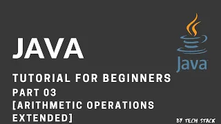 Java Tutorial for Beginners - Part 03 Arithmetic Operations Extended