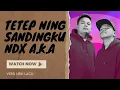 Download Lagu TETEP NING SANDINGKU  - NDX A K A cover lirik