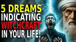 5 DREAMS Indicating Witchcraft Activities In Your Life ISLAM