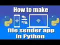 Make File sharing app in python how to make xender app in python android pc file share app