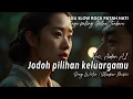 Download Lagu Jodoh pilihan keluargamu - Aidan Ai  (Lagu Slowrock Terbaru)