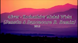 4Ever - Kochanków Miałaś Wielu (JensOn & Dancecore B. Remix)