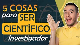 🖐⚙ 5 COSAS QUE NECESITAS PARA SER CIENTÍFICO -  Aprender a investigar