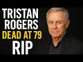 RIP Tristan Rogers 1946 2025 General Hospital Legend