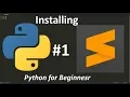 Installing python and sublime text Python for beginners Part-1