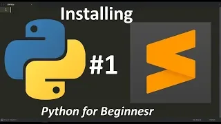 Installing python and sublime text Python for beginners Part-1