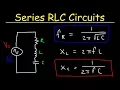 Series RLC Circuits Resonant Frequency Inductive Reactance Capacitive Reactance - AC Circuits