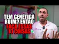 Lagu 10 Estratégias para quem tem genética ruim