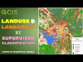 Land Use Land Cover Map using Supervised Classification in QGIS