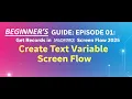 FLOW34 BEGINNER S GUIDE EPISODE 01 Create Text Variable Get Records in Salesforce Screen Flow
