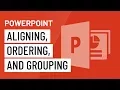 PowerPoint Aligning Ordering and Grouping Objects