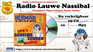 herman de vries u0026 de watjes opas geheime zender medley mmv radio lauwe nassibal