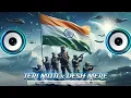 Desh Mere X Teri Mitti Dj Song Independence Day Song Hard Punch MDP DJ HINDU DJ SOUND
