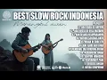 Download Lagu 🔴 Slow Rock Indonesia terbaru 2025 || Menyentuh hati 🤎💔