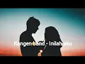 Download Lagu Kangen band - Inilah aku ( cover) Lirik