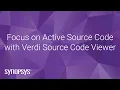 Focus on Active Source Code with Verdi Source Code Viewer Synopsys