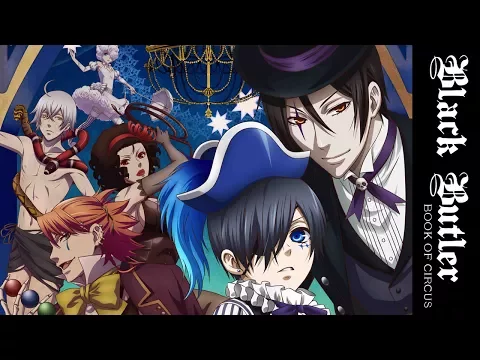 Black Butler: Book of Circus - Official Trailer