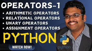 OPERATORS PART 1 ARITHMETIC RELATIONAL UNARY ASSIGNMENT - PYTHON PROGRAMMING