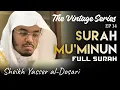 Download Lagu Surah Mu'minun FULL | Sheikh Yasser al-Dosari | The Vintage Series EP 14 | #ياسر_الدوسري