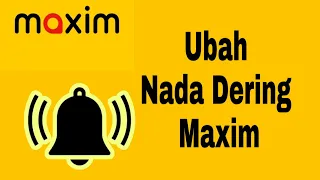 how to change maxim ringtones maxim ojek online