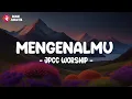 Download Lagu MengenalMu (Lirik) - JPCC Worship - Lagu Rohani Kristen Terbaru 2024