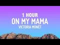 1 HOUR Victoria Monet - On My Mama