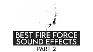 Best Fire Force Sound Effects Compilation Part 2