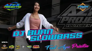 Download DJ BURN SLOWBASS - AZKAPROJECT12 ft AYU PRISILIA MP3