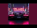 Download Lagu We Lost Control