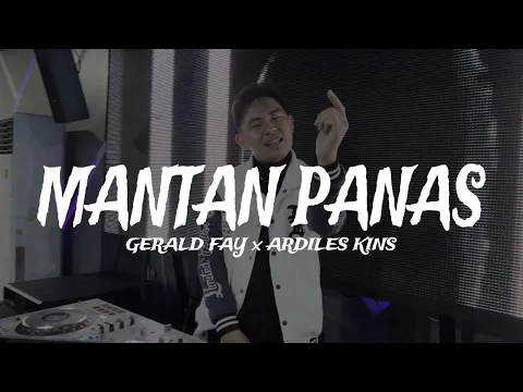 Download MP3 MANTAN PANAS - GERALD FAY X ARDILES KINS (OFFICIAL MV)