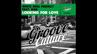 white soul project feat ran looking for love soulful house 