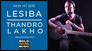 lesiba thandro lakho new hit 2019 