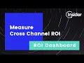 ROI Dashboard - Measure Cross Channel ROI