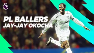 there will never be another jay jay okocha pl ballers