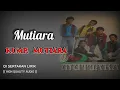 Download Lagu MUTIARA - MUTIARA (HIGH QUALITY AUDIO) WITH LYRIC  | KUMPULAN ROCK KAPAK MALAYSIA