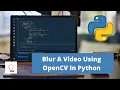 Blur A Using OpenCV In Python Python Project
